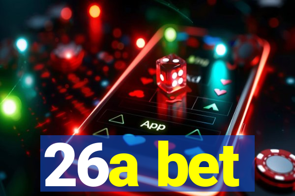 26a bet